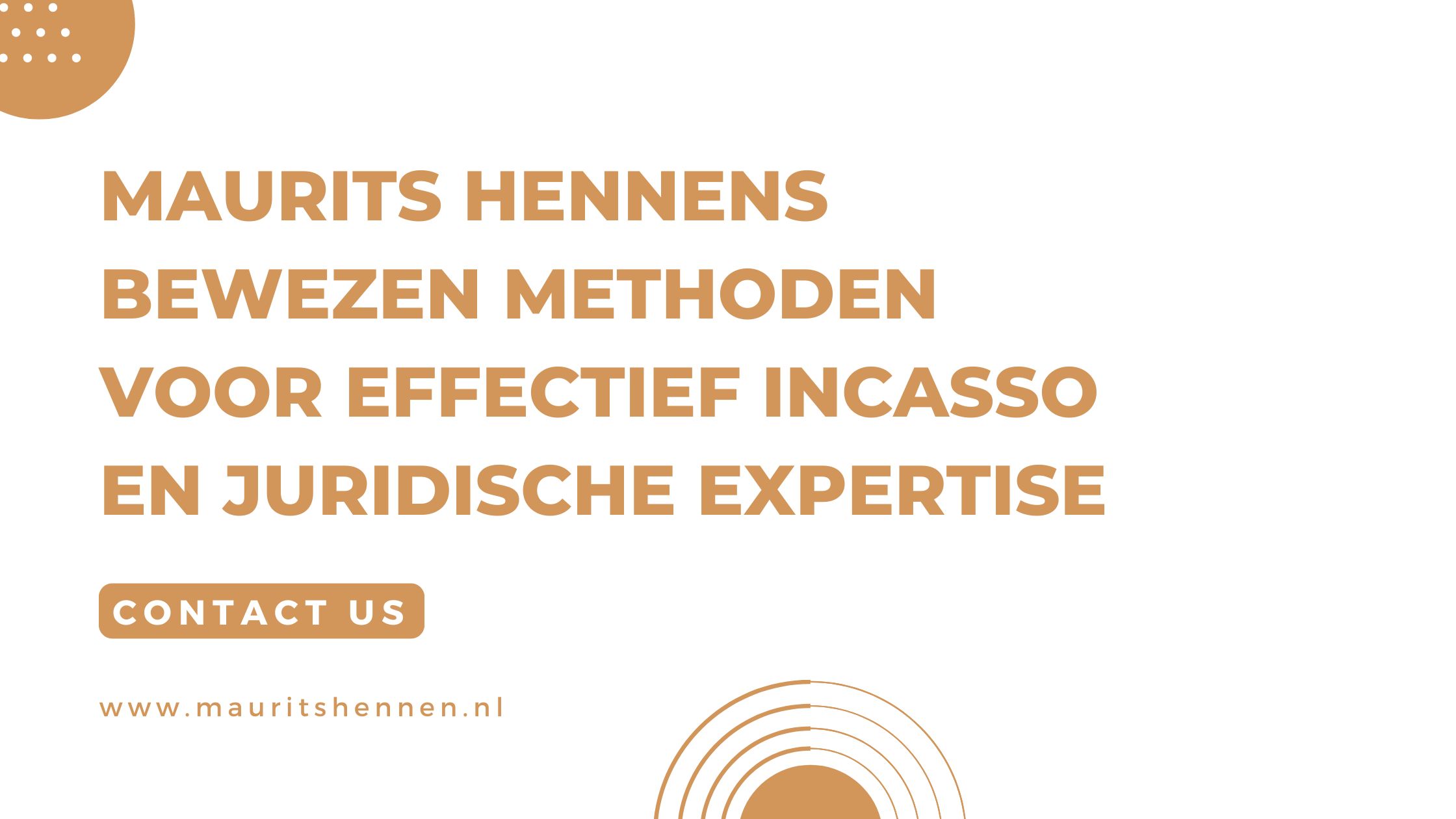 Maurits Hennens bewezen methoden voor effectief incasso en juridische expertise